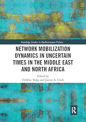 Image du vendeur pour Network Mobilization Dynamics in Uncertain Times in the Middle East and North Africa mis en vente par moluna