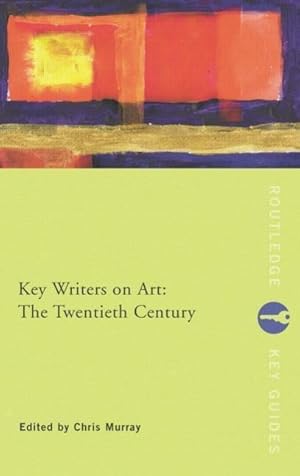 Bild des Verkufers fr Key Writers on Art: The Twentieth Century zum Verkauf von moluna