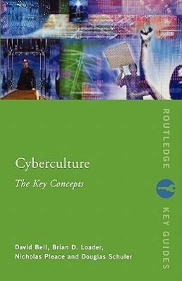 Bild des Verkufers fr Bell, D: Cyberculture: The Key Concepts zum Verkauf von moluna