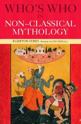 Bild des Verkufers fr Skyes, E: Who\ s Who in Non-Classical Mythology zum Verkauf von moluna