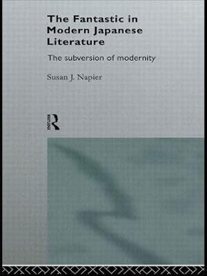 Immagine del venditore per Napier, S: Fantastic in Modern Japanese Literature venduto da moluna