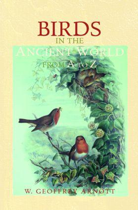 Imagen del vendedor de Arnott, W: Birds in the Ancient World from A to Z a la venta por moluna