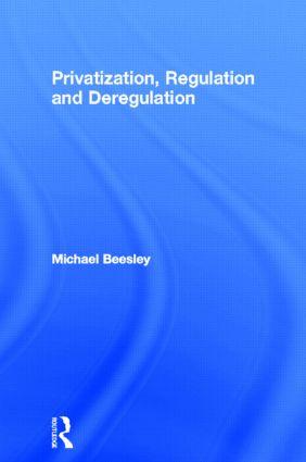 Seller image for Beesley, M: Privatization, Regulation and Deregulation for sale by moluna