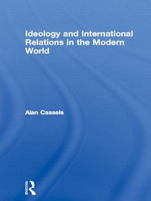 Image du vendeur pour Cassels, A: Ideology and International Relations in the Mode mis en vente par moluna