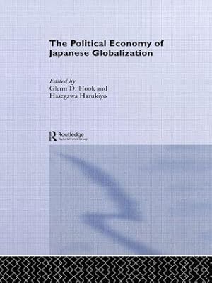 Imagen del vendedor de The Political Economy of Japanese Globalisation a la venta por moluna