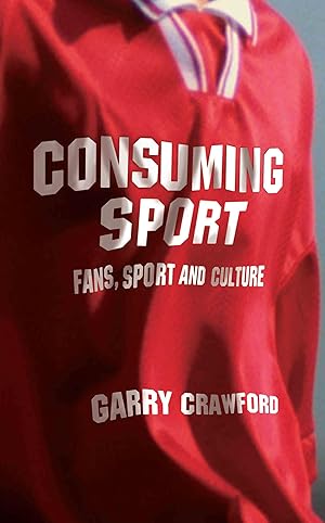 Seller image for Crawford, G: Consuming Sport for sale by moluna