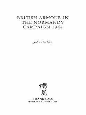 Bild des Verkufers fr Buckley, J: British Armour in the Normandy Campaign zum Verkauf von moluna