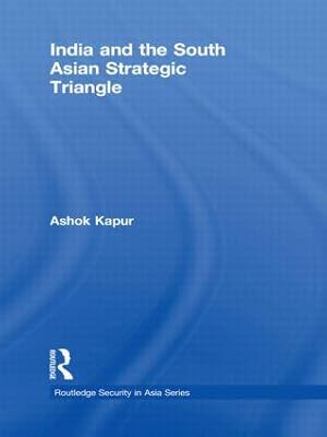 Seller image for Kapur, A: India and the South Asian Strategic Triangle for sale by moluna