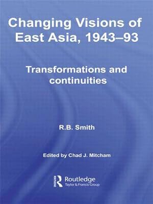 Immagine del venditore per Smith, R: Changing Visions of East Asia, 1943-93 venduto da moluna