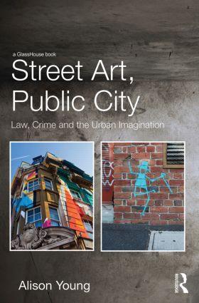 Seller image for Street Art, Public City: Law, Crime and the Urban Imagination for sale by moluna