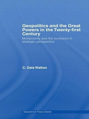 Image du vendeur pour Walton, C: Geopolitics and the Great Powers in the 21st Cent mis en vente par moluna