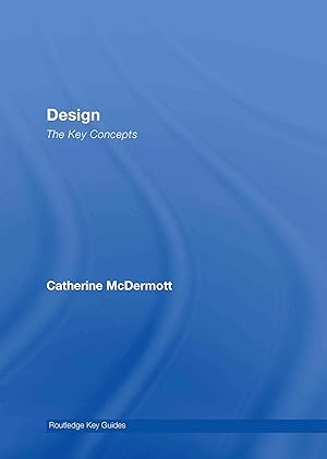 Immagine del venditore per McDermott, C: Design: The Key Concepts venduto da moluna