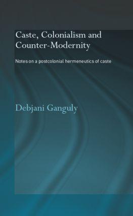 Seller image for Ganguly, D: Caste, Colonialism and Counter-Modernity for sale by moluna