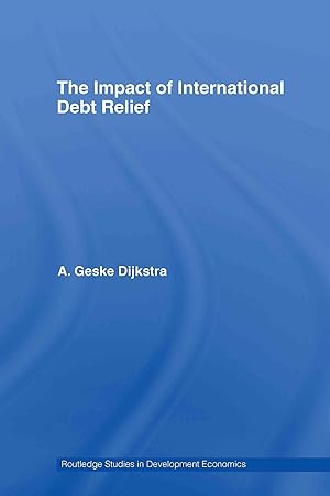 Seller image for Dijkstra, A: The Impact of International Debt Relief for sale by moluna