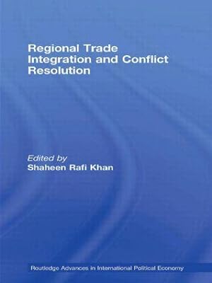 Seller image for Shaheen Rafi Khan: Regional Trade Integration and Conflict R for sale by moluna