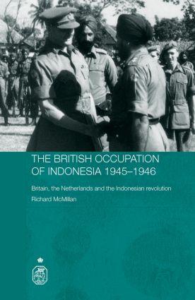 Immagine del venditore per McMillan, R: The British Occupation of Indonesia: 1945-1946 venduto da moluna