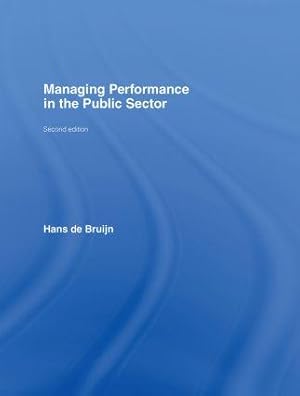 Immagine del venditore per Bruijn, H: Managing Performance in the Public Sector venduto da moluna