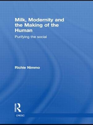 Seller image for Nimmo, R: Milk, Modernity and the Making of the Human for sale by moluna