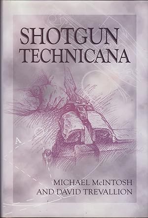 Seller image for SHOTGUN TECHNICANA. By Michael McIntosh and David Trevallion. for sale by Coch-y-Bonddu Books Ltd