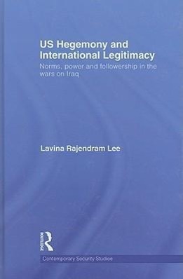Bild des Verkufers fr Lee, L: US Hegemony and International Legitimacy zum Verkauf von moluna