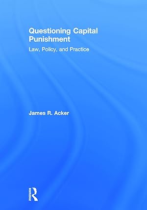 Immagine del venditore per Questioning Capital Punishment: Law, Policy, and Practice venduto da moluna