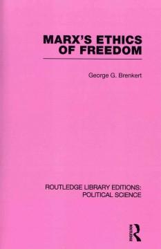 Bild des Verkufers fr Brenkert, G: Marx\ s Ethics of Freedom (Routledge Library Edi zum Verkauf von moluna