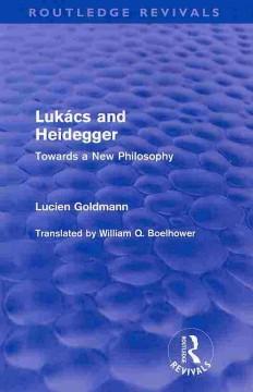 Seller image for Goldmann, L: Lukcs and Heidegger (Routledge Revivals) for sale by moluna