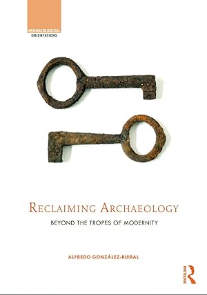 Imagen del vendedor de Reclaiming Archaeology: Beyond the Tropes of Modernity a la venta por moluna