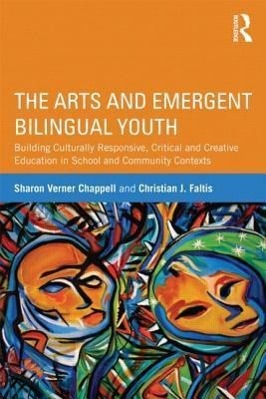 Seller image for Chappell, S: The Arts and Emergent Bilingual Youth for sale by moluna