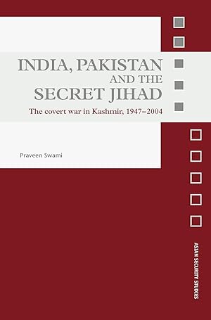 Seller image for India, Pakistan and the Secret Jihad: The Covert War in Kashmir, 1947-2004 for sale by moluna