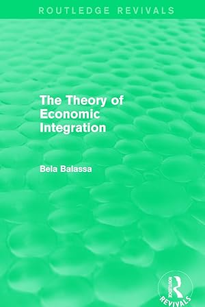 Immagine del venditore per Balassa, B: The Theory of Economic Integration venduto da moluna