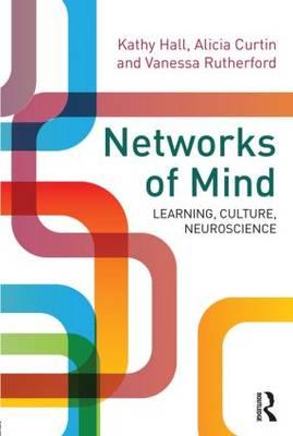 Bild des Verkufers fr Hall, K: Networks of Mind: Learning, Culture, Neuroscience zum Verkauf von moluna