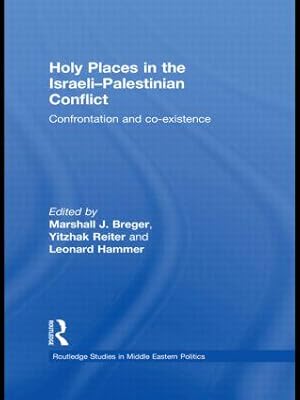 Seller image for Holy Places in the Israeli-Palestinian Conflict: Confrontation and Co-Existence for sale by moluna