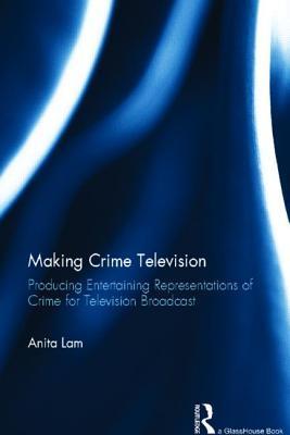 Seller image for Lam, A: Making Crime Television for sale by moluna