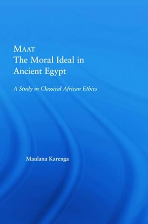 Bild des Verkufers fr Karenga, M: Maat, The Moral Ideal in Ancient Egypt zum Verkauf von moluna