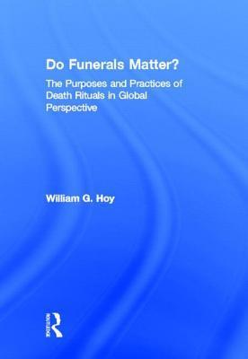 Seller image for Hoy, W: Do Funerals Matter? for sale by moluna