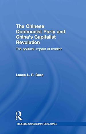 Immagine del venditore per Gore, L: The Chinese Communist Party and China\ s Capitalist venduto da moluna