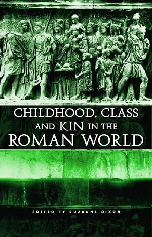Bild des Verkufers fr Dixon, S: Childhood, Class and Kin in the Roman World zum Verkauf von moluna