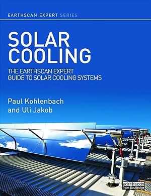 Seller image for Solar Cooling: The Earthscan Expert Guide to Solar Cooling Systems for sale by moluna
