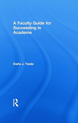 Seller image for Twale, D: A Faculty Guide for Succeeding in Academe for sale by moluna