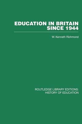 Imagen del vendedor de Richmond, W: Education in Britain Since 1944 a la venta por moluna