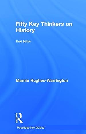 Bild des Verkufers fr Hughes-Warrington, M: Fifty Key Thinkers on History zum Verkauf von moluna