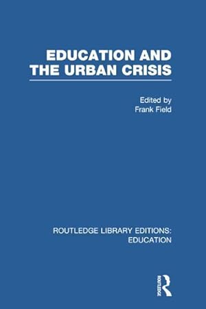 Seller image for Field, F: Education and the Urban Crisis for sale by moluna