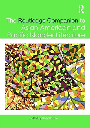 Image du vendeur pour The Routledge Companion to Asian American and Pacific Islander Literature mis en vente par moluna