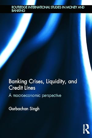 Immagine del venditore per Singh, G: Banking Crises, Liquidity, and Credit Lines venduto da moluna