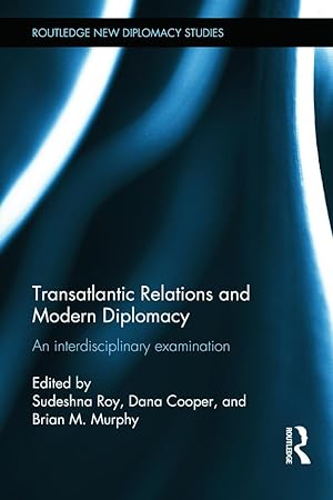 Bild des Verkufers fr Transatlantic Relations and Modern Diplomacy: An Interdisciplinary Examination zum Verkauf von moluna