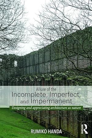 Immagine del venditore per Allure of the Incomplete, Imperfect, and Impermanent venduto da moluna