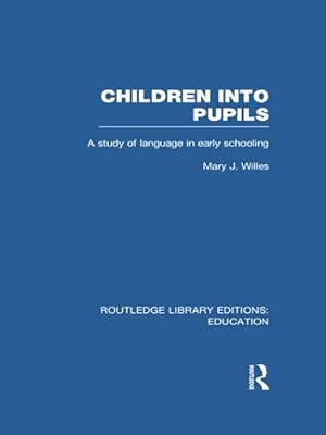 Seller image for Willes, M: Children into Pupils for sale by moluna