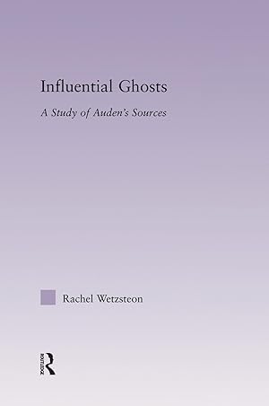 Imagen del vendedor de Influential Ghosts: A Study of Auden\ s Sources a la venta por moluna