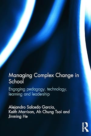 Bild des Verkufers fr Managing Complex Change in School: Engaging Pedagogy, Technology, Learning and Leadership zum Verkauf von moluna